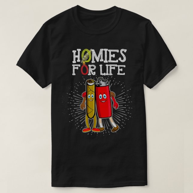 Funny Homies for Life Weed  T-Shirt (Design Front)