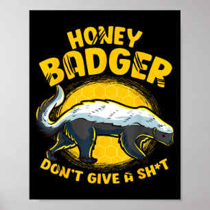 Funny Honey Badger Don't Give A Sh-t Novelty Honey Poster