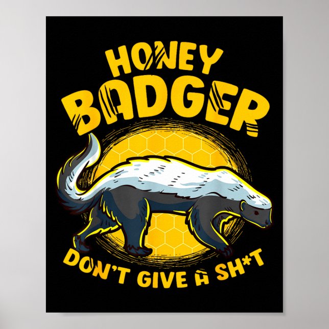 Funny Honey Badger Don't Give A Sh-t Novelty Honey Poster (Front)