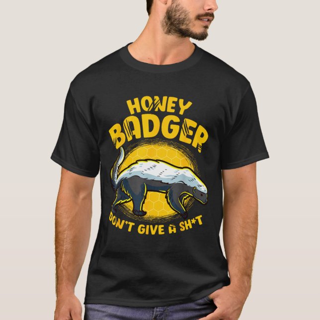 Funny Honey Badger Don't Give A Sh-t Novelty Honey T-Shirt (Front)