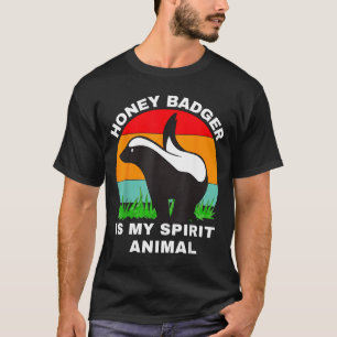 Funny honey badger is my spirit animal T-Shirt