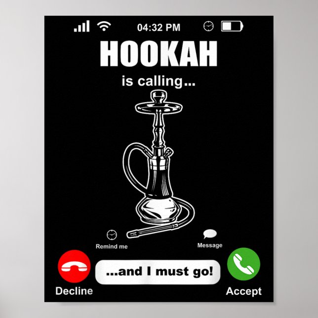 Funny Hookah Is Calling Waterpipe Shisha Smoking  Poster (Front)