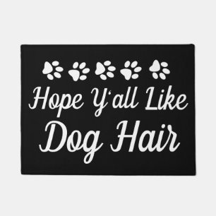Funny Hope Y'all Like Dog Hair Paw Prints Doormat
