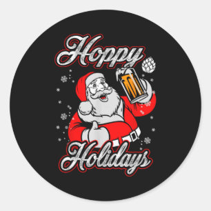 Funny Hoppy Holidays Santa Beer Christmas Drinking Classic Round Sticker