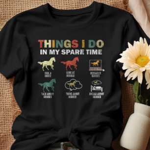 Funny Horse 6 Things I Do In My Spare Time Horses T-Shirt