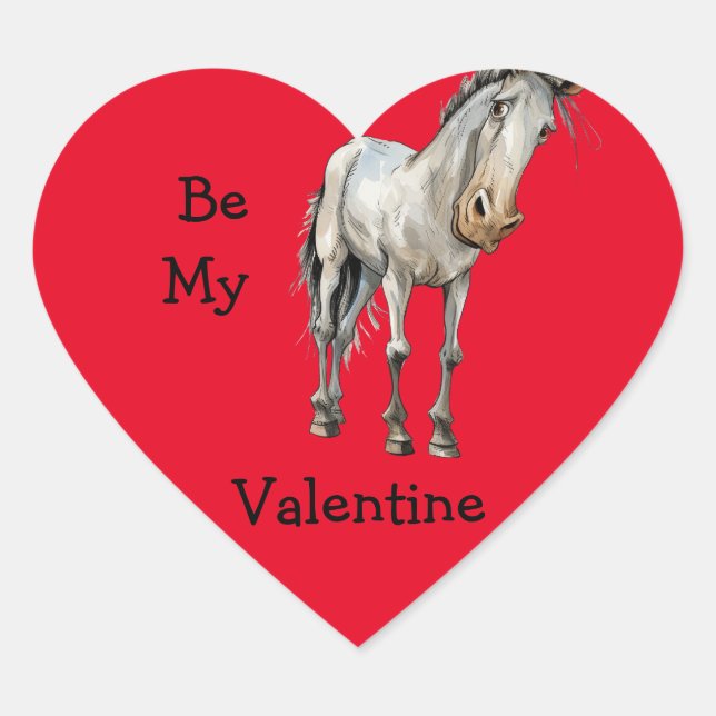 Funny horse Be My Valentine sticker. Heart Sticker (Front)