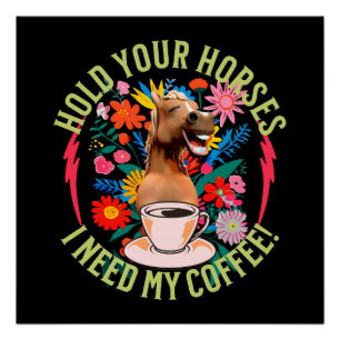 Funny Horse Coffee Lover Humour Poster