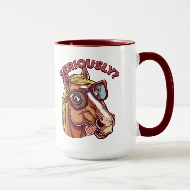 🐴 Funny Horse Mug – "Seriously!"  (Right)