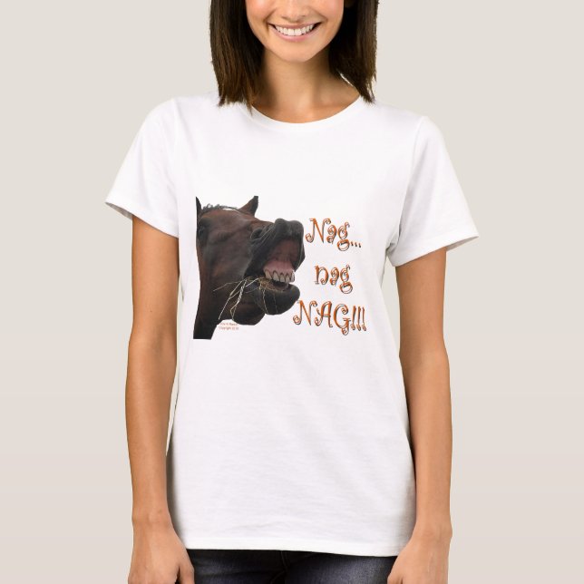 Funny Horse: Nag, nag, nag T-Shirt (Front)