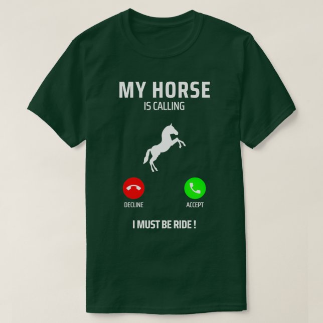 funny horse racing quote horse calling T-Shirt (Design Front)