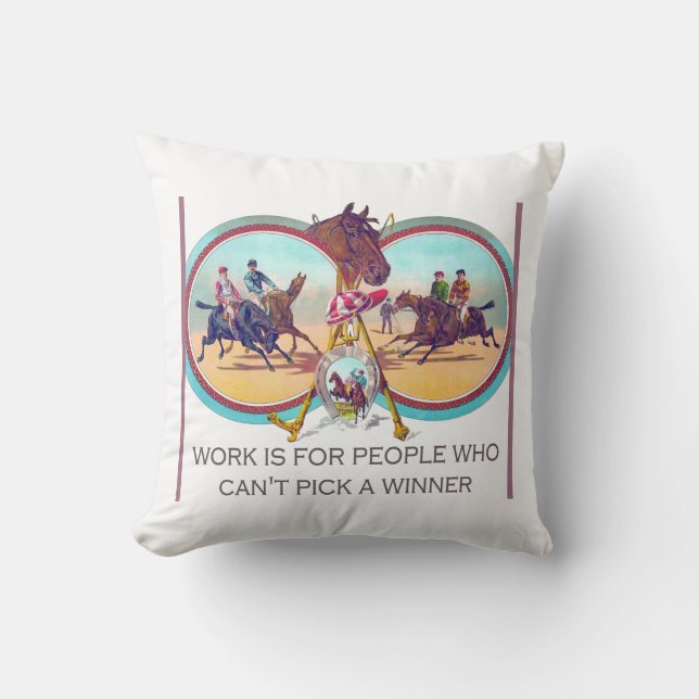 Funny Horse Racing – Work For People Who Can’t Win Cushion (Front)