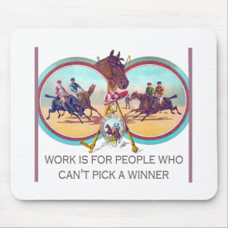 Funny Horse Racing – Work For People Who Can’t Win Mouse Pad