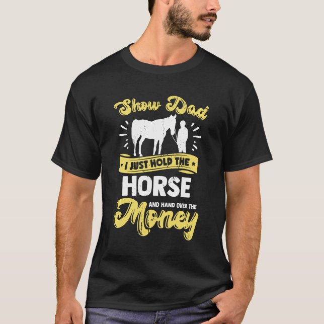 Funny Horse Show Dad Gift T-Shirt (Front)