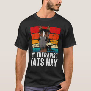 Funny Horse Tshirt, My Therapist Eats Hay Tee, Hor T-Shirt