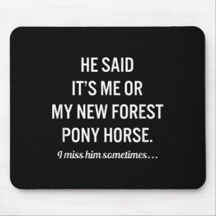 Funny Horses My New Forest Ny Horse Quote Lover  Mouse Pad