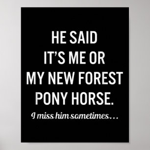 Funny Horses My New Forest Ny Horse Quote Lover Poster
