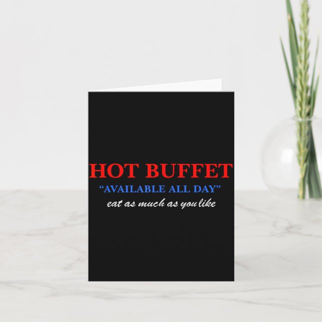 Funny Hot Buffet Available All Day Eat As Much As  Card (Front)