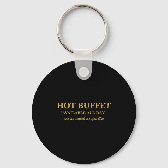Funny Hot Buffet Available All Day Eat As Much As  Key Ring (Front)
