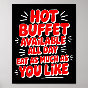 Funny Hot Buffet Available All Day Eat As Much As  Poster