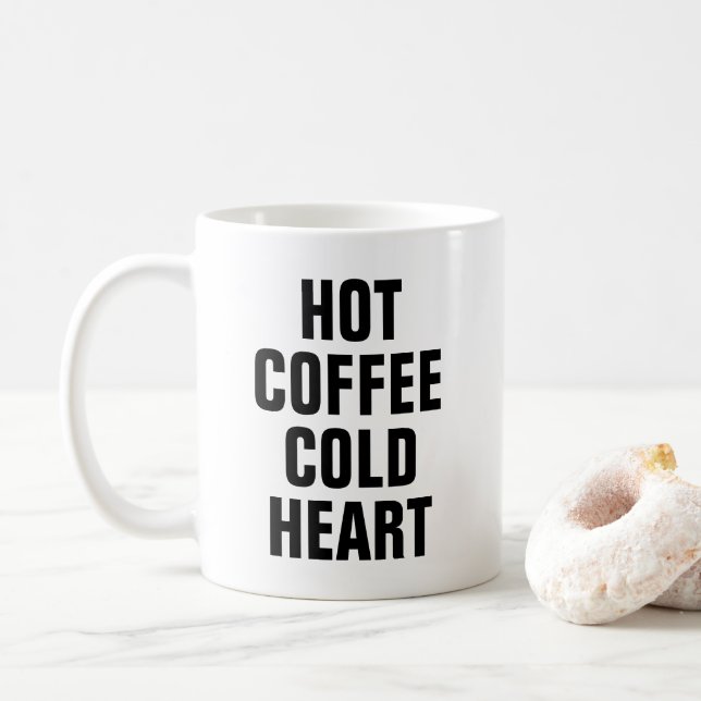 Funny Hot Coffee Cold Heart hipster humour quote Mug (With Donut)