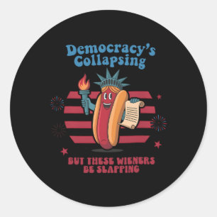 Funny Hot Dog Democracy's Collapsing 4th July Prot Classic Round Sticker