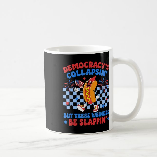 Funny Hot Dog Democracys Collapsing 4th July Prote Coffee Mug (Right)