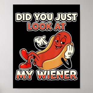 Funny hot dog did you look at my wiener humour  poster