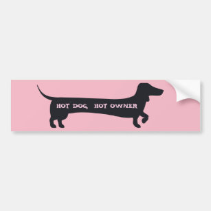 Funny Hot dog, hot owner dachshund bumpersticker Bumper Sticker
