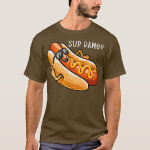 Funny Hot Dog Saying Sup Dawg Hotdog Lover T-Shirt