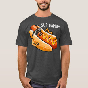 Funny Hot Dog Saying Sup Dawg Hotdog Lover T-Shirt