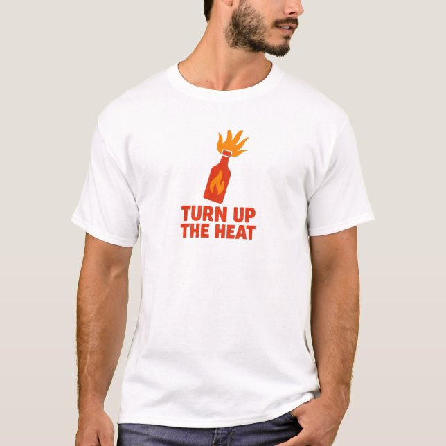 Funny Hot Sauce T-Shirt – Turn Up the Heat (Front)