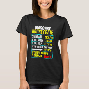 funny hourly rate job men humour mason masonry T-Shirt