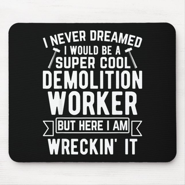 Funny House Demolition Day Demolition Worker Wreck Mouse Pad (Front)