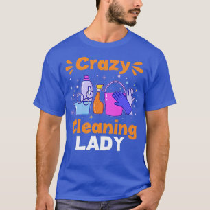 Funny Housekeeper Crazy Cleaning Lady Housekeeping T-Shirt