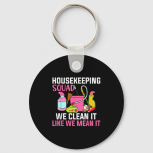Funny Housekeeping Humour Cleaning Squad Housekeep Key Ring