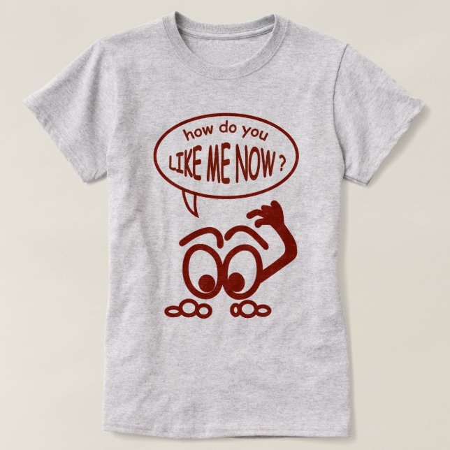 Funny How Do You Like Me Now  Women's Fine Jersey T-Shirt (Design Front)