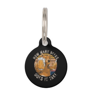 Funny How Many Beers Does It Take Pet Tag
