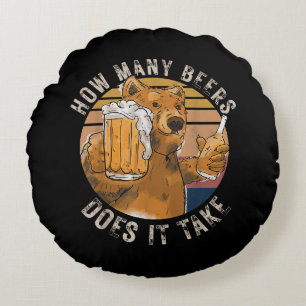 Funny How Many Beers Does It Take Round Cushion