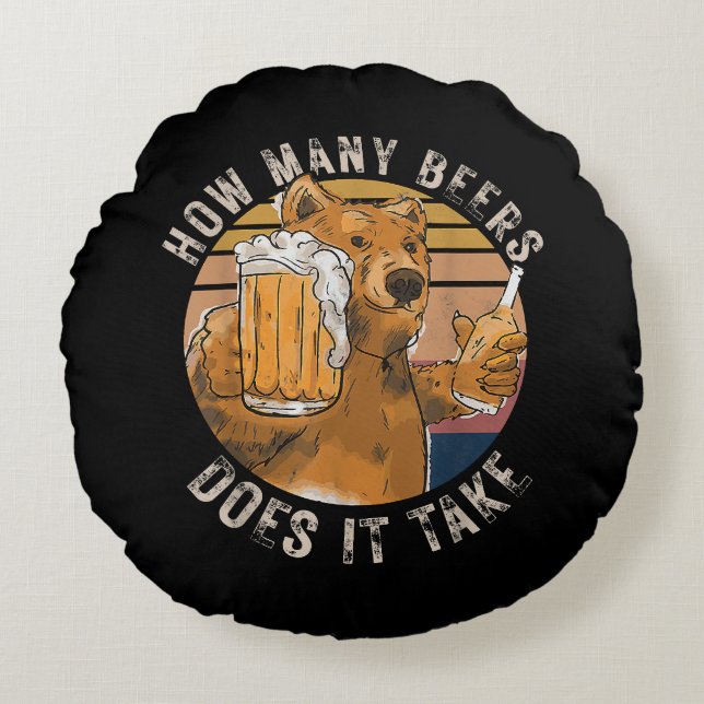Funny How Many Beers Does It Take Round Cushion (Front)