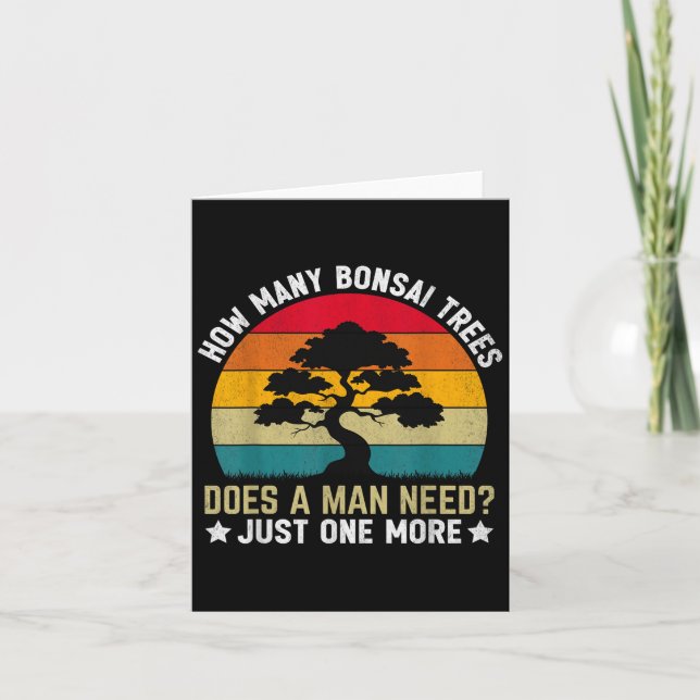 Funny How Many Bonsai Trees Does A Man Need _ Just Card (Front)