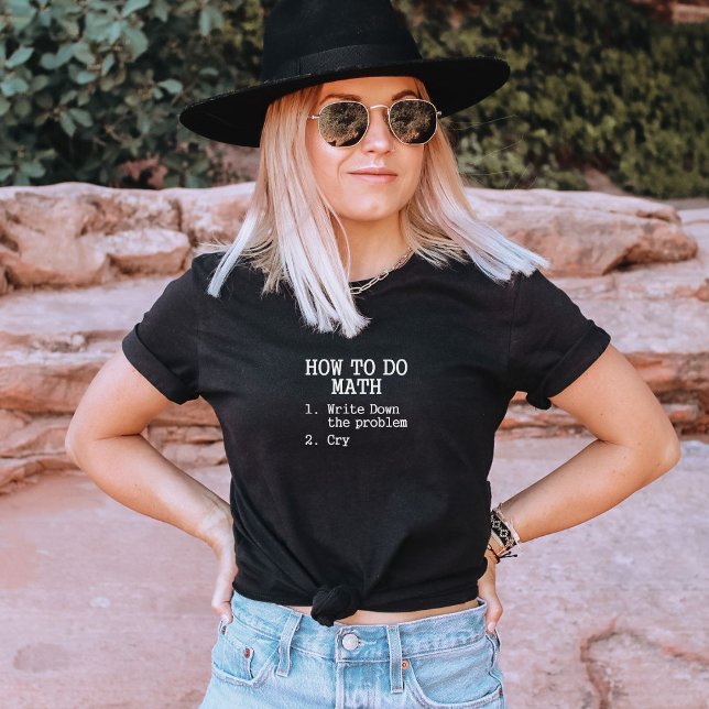 Funny How To Do Math Quote Mathematics T-Shirt (Creator Uploaded)