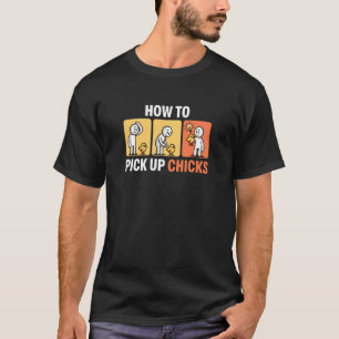 Funny How to Pick Up Chicks Humour Back School Col T-Shirt