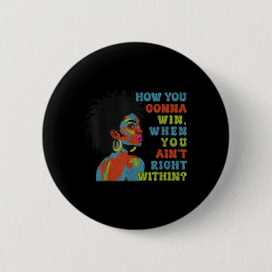Funny How You Gonna Win When You Aint Right Within 6 Cm Round Badge