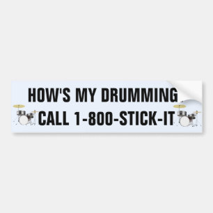 Funny How's My Drumming Drummer Bumper Sticker