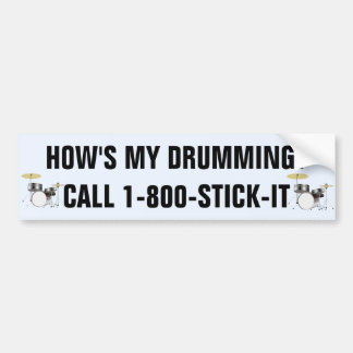 Funny How's My Drumming Drummer Bumper Sticker