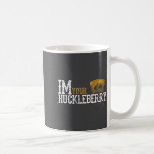 Funny Huckleberry Distressed Vintage Movie Quote Coffee Mug