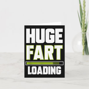 Funny Huge Fart Loading Quote Farted Joke Farting  Card