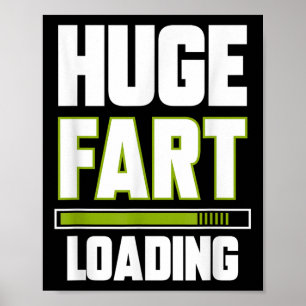 Funny Huge Fart Loading Quote Farted Joke Farting  Poster