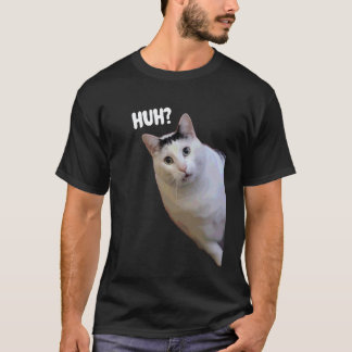 Funny Huh Cat Meme Funny Memes Internet Memes Cat T-Shirt