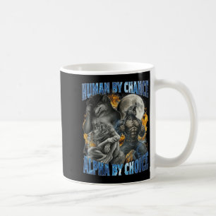 Funny Human By Chance Alpha By Choice Wolf Matchin Coffee Mug